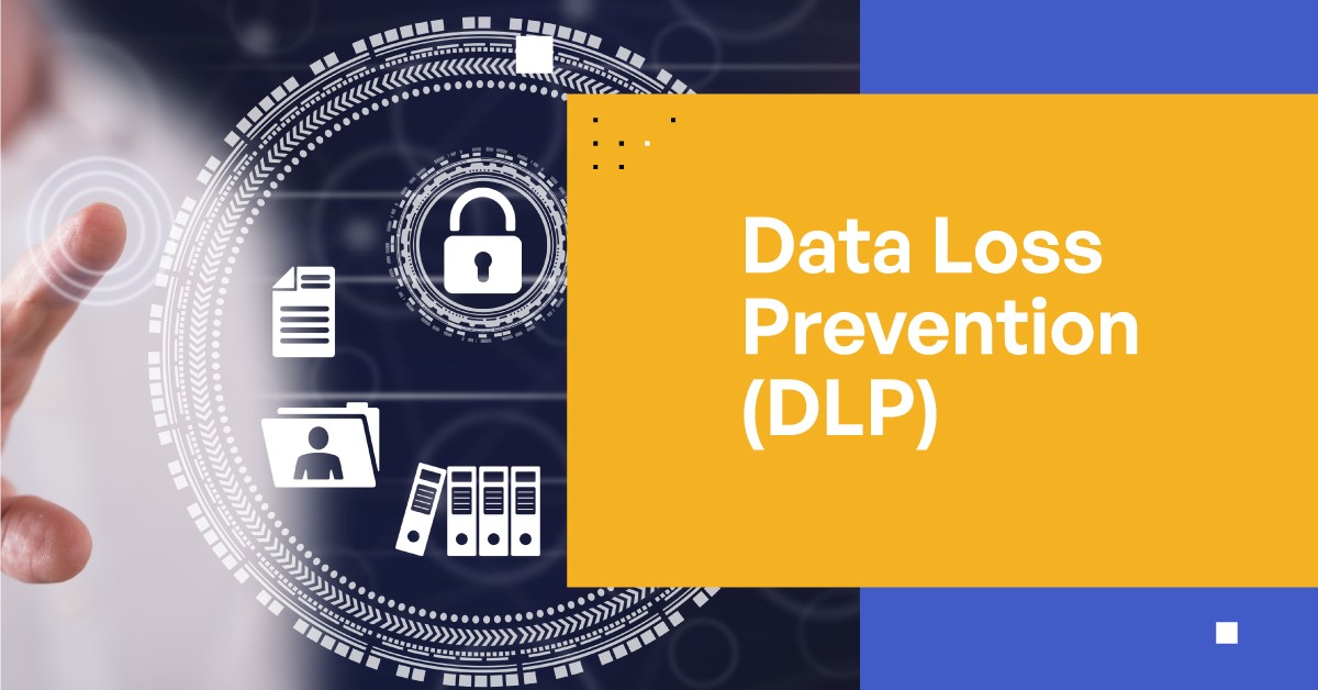 Data Loss Prevention